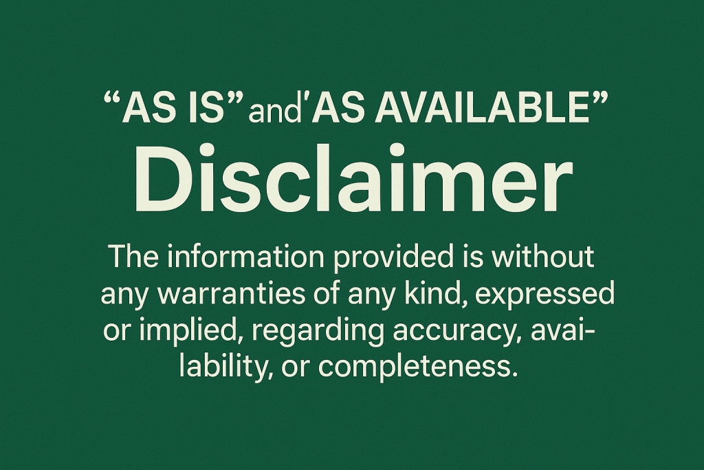 "AS IS" and "AS AVAILABLE" Disclaimer